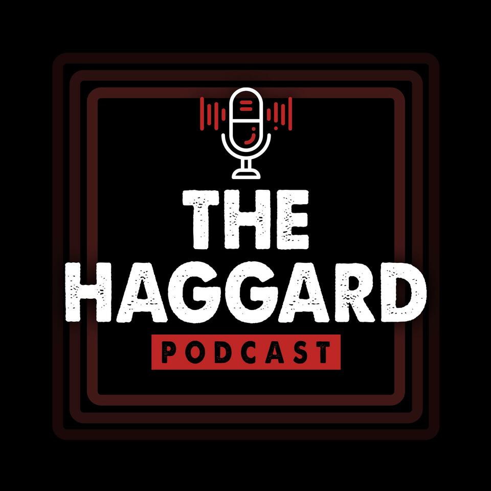 The Haggard Podcast