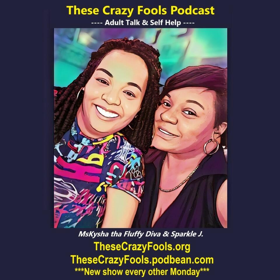 These Crazy Fools Podcast