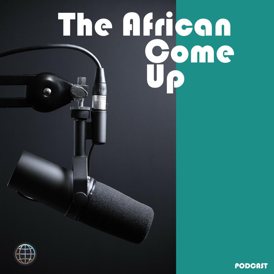 The African Come Up
