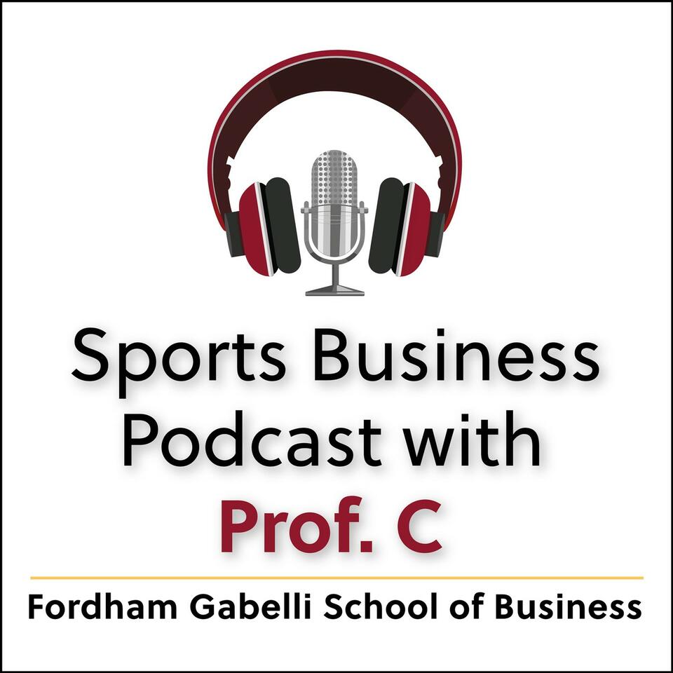 Sports Business Podcast with Prof. C - Fordham Gabelli School of Business