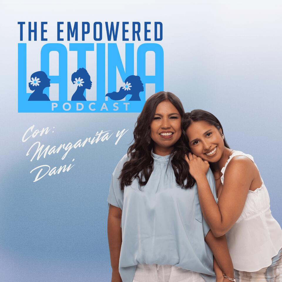 The Empowered Latina Podcast