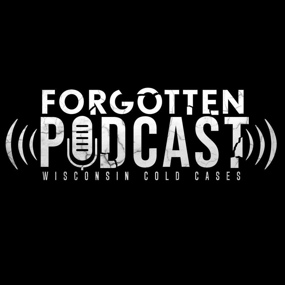 Forgotten: Wisconsin Cold Cases Podcast