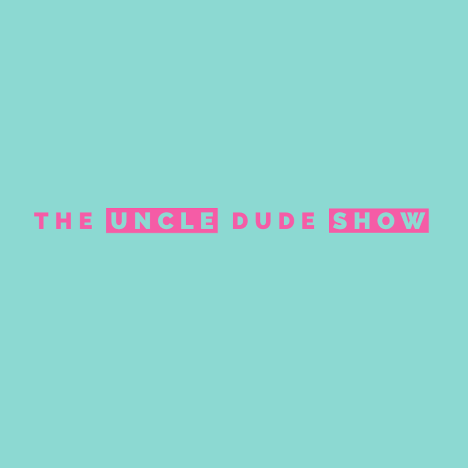 The Uncle Dude Show