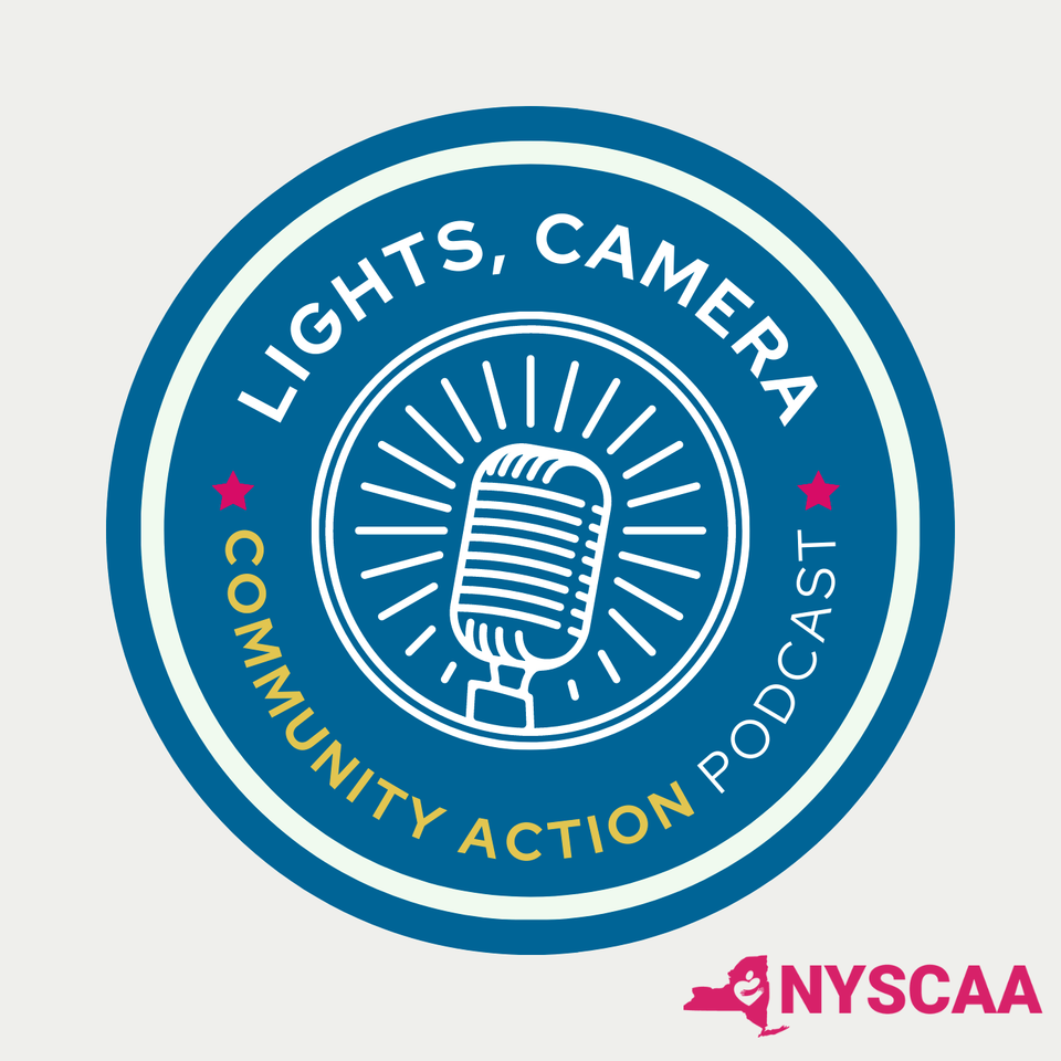 Lights, Camera, Community Action – The New York State Community Action Association’s (NYSCAA) Podcast