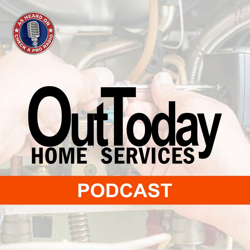 OutToday Heating, Air Conditioning, Electrical, & Plumbing Service Podcast