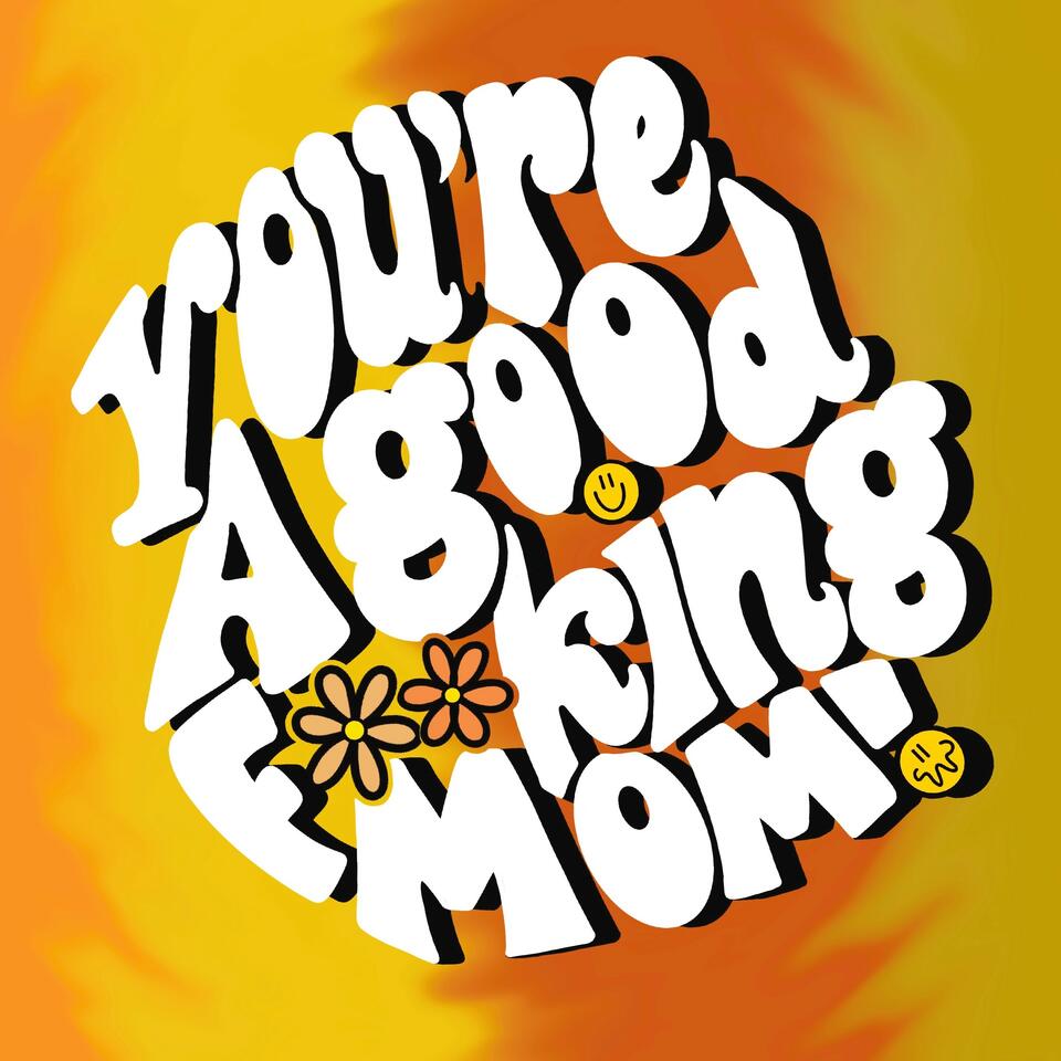 You’re A Good Fucking Mom