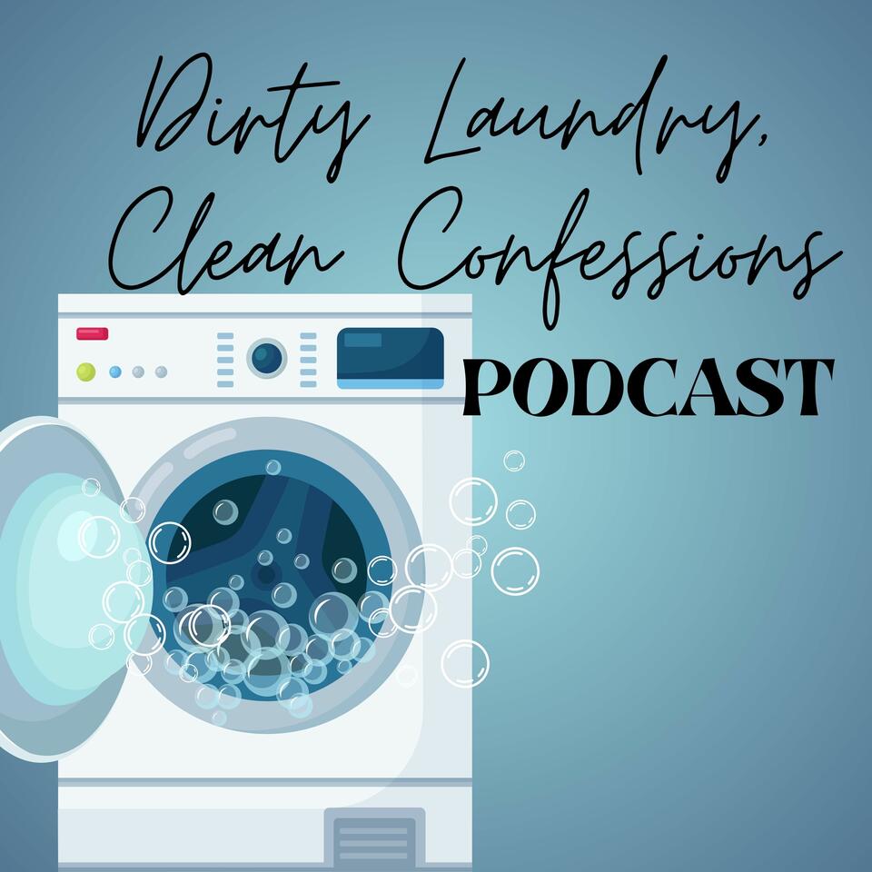 Dirty Laundry, Clean Confessions