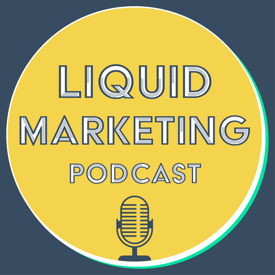 Liquid Marketing: A Liquid Creative Podcast