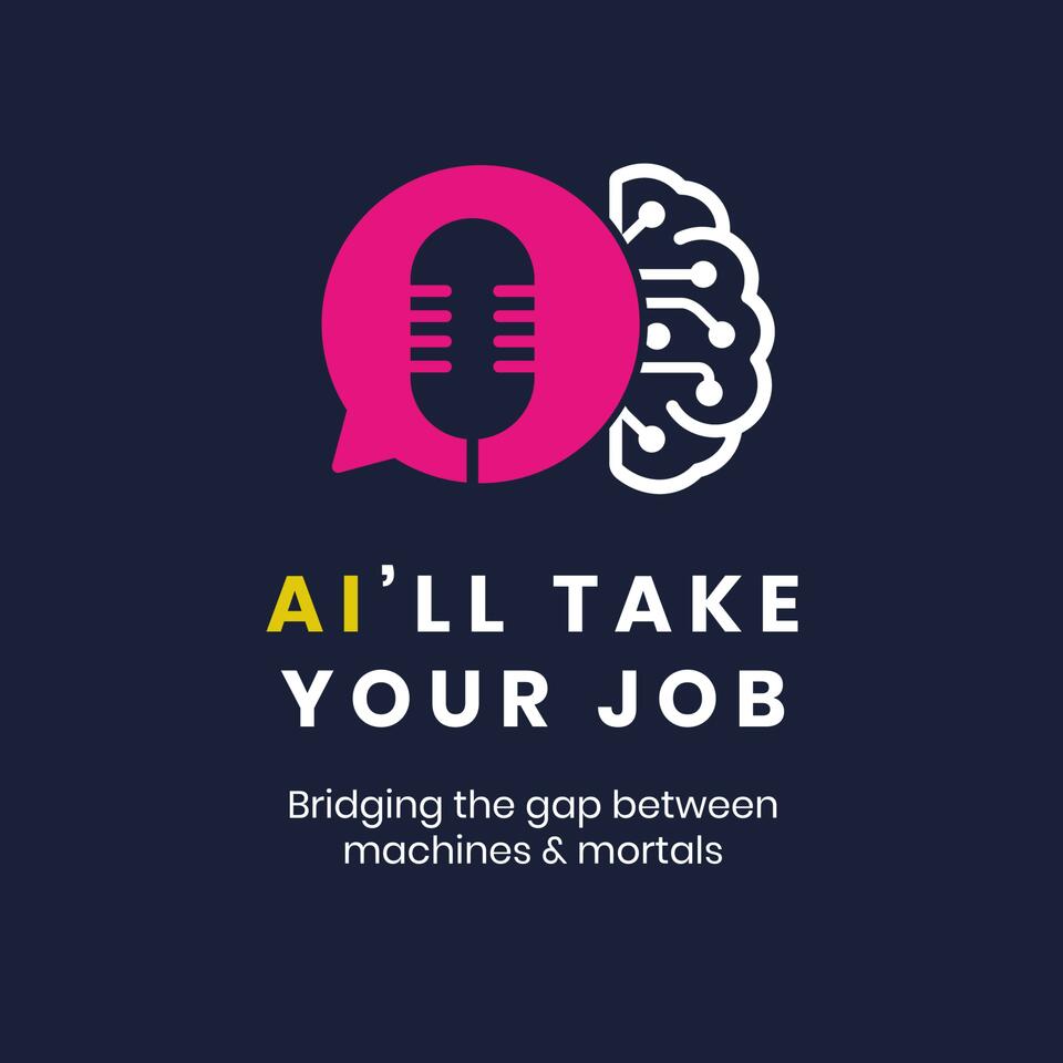 AI’ll Take Your Job