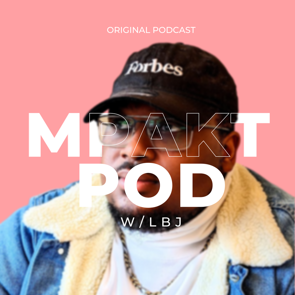 MPAKT Pod w/ LBJ