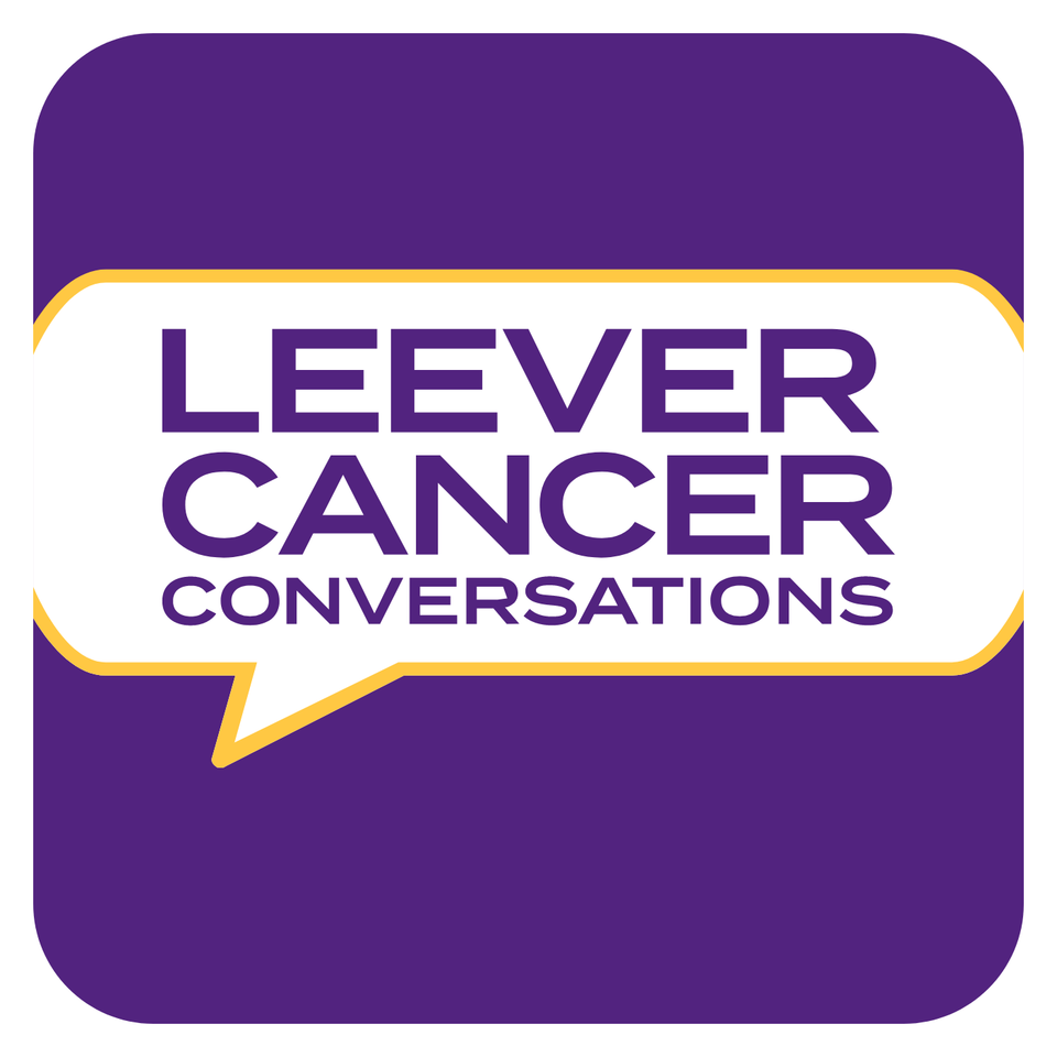 Leever Cancer Conversations