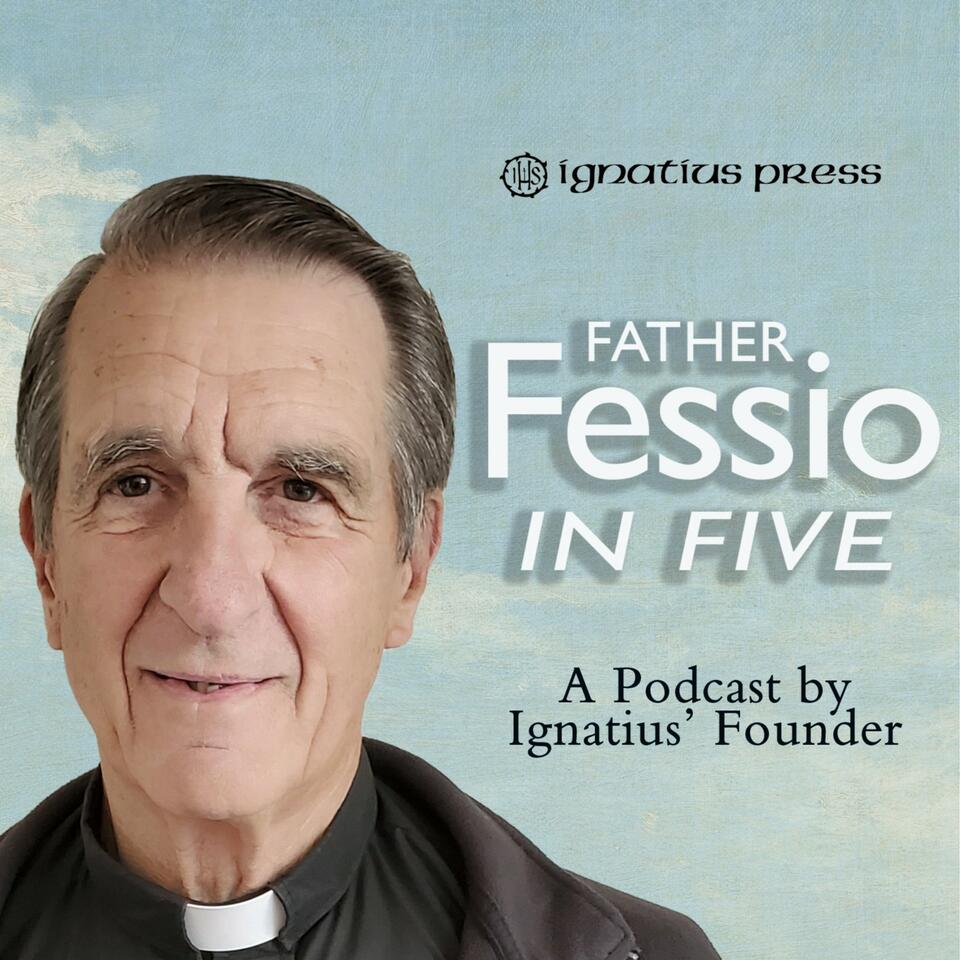 Father Fessio in Five (by Ignatius Press)