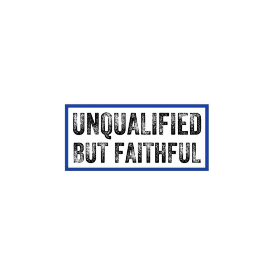 Unqualified but faithful