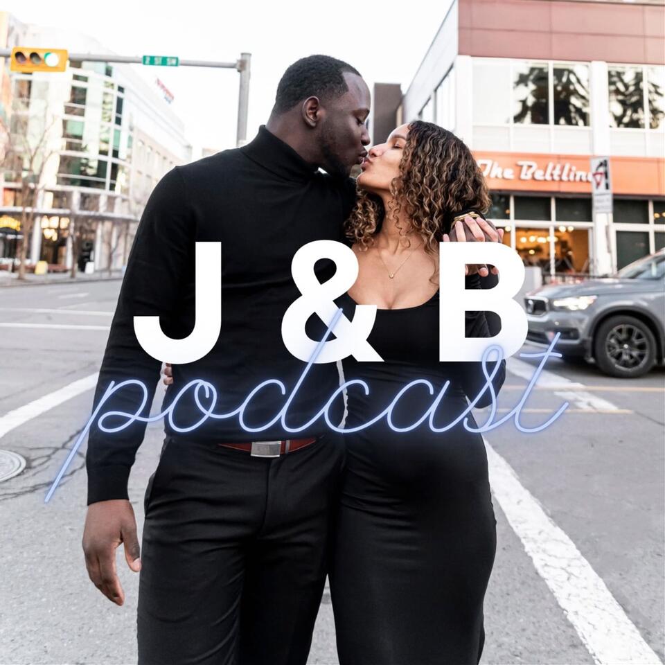 J&B Podcast
