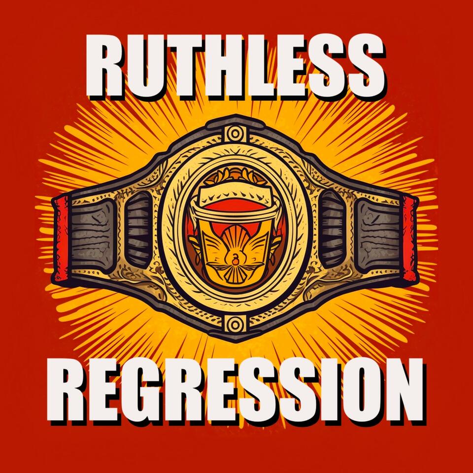 Ruthless Regression