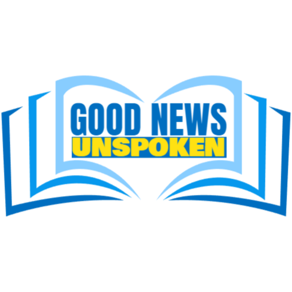 Good News Unspoken