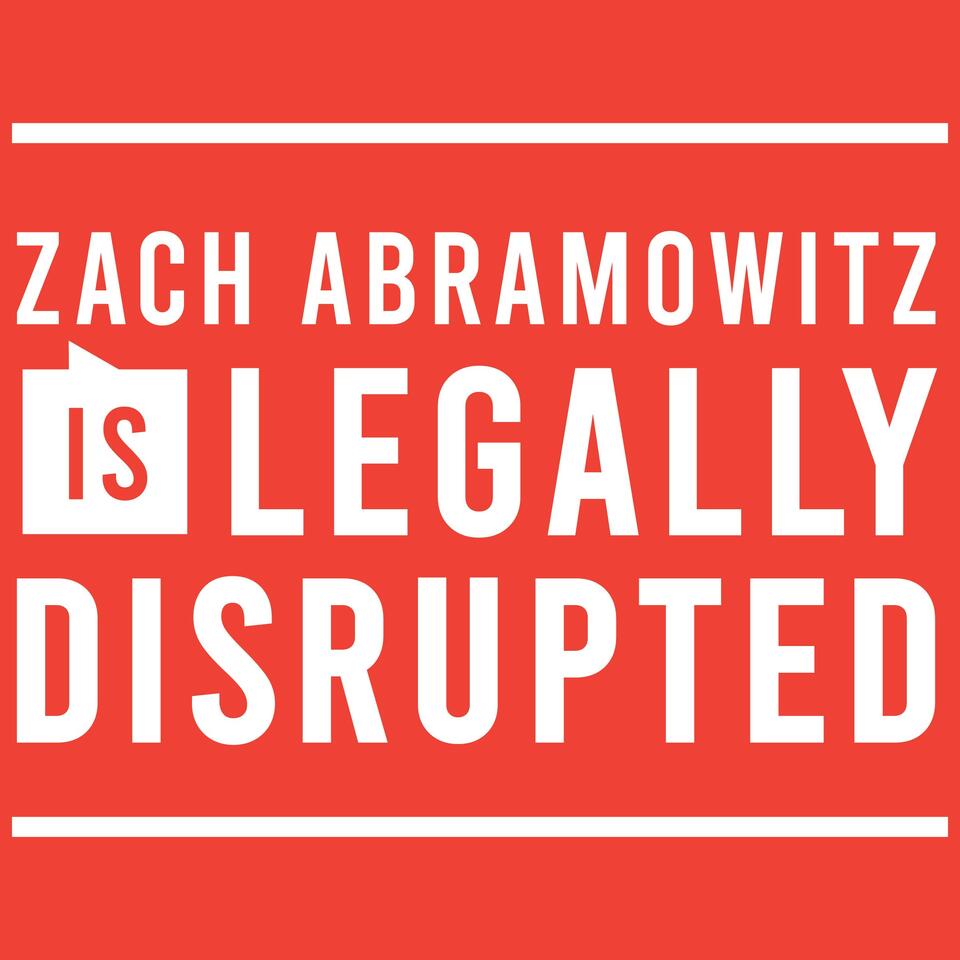Zach Abramowitz is Legally Disrupted