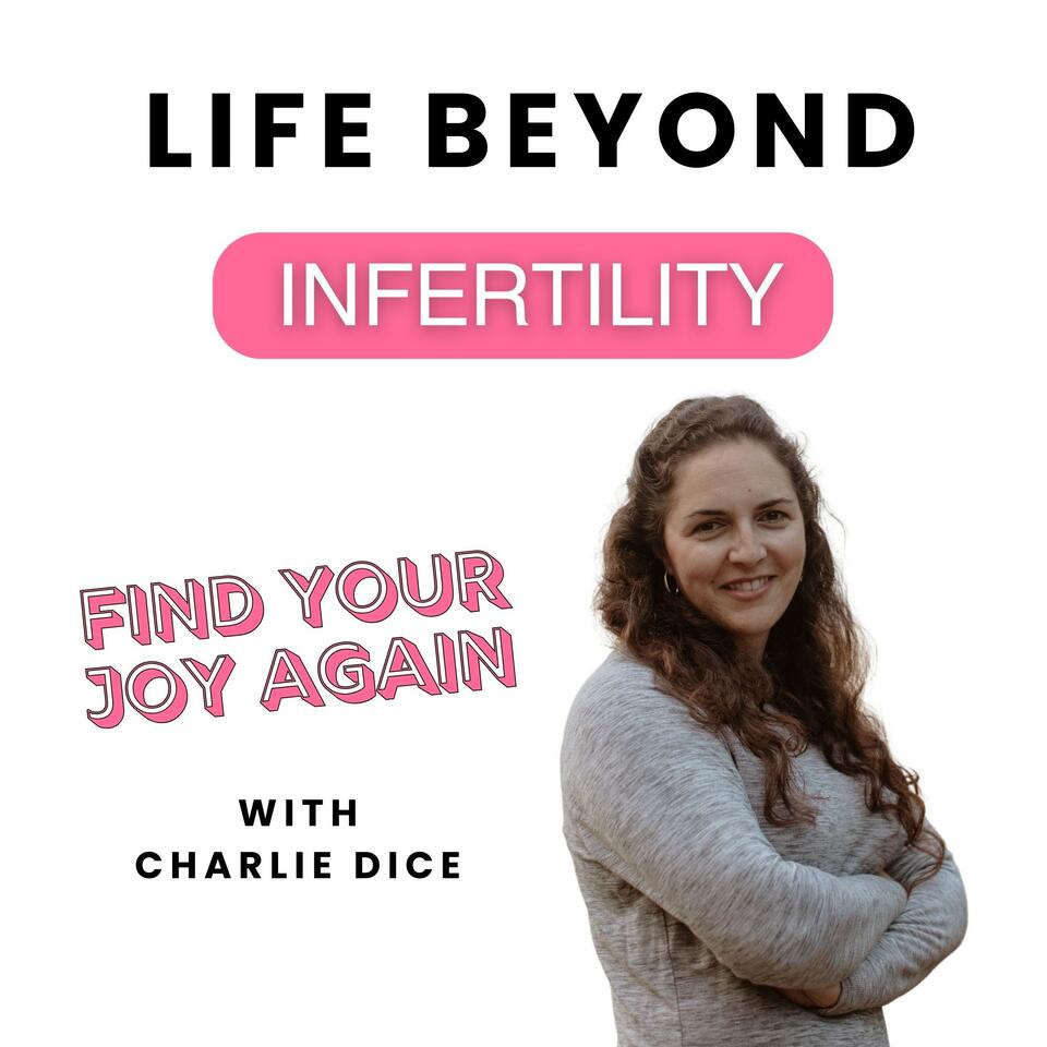 Life Beyond Infertility