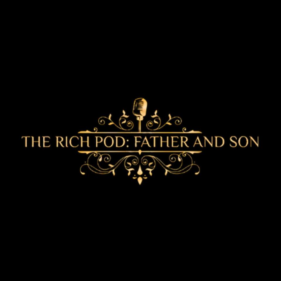 The Rich Pod: Father and Son