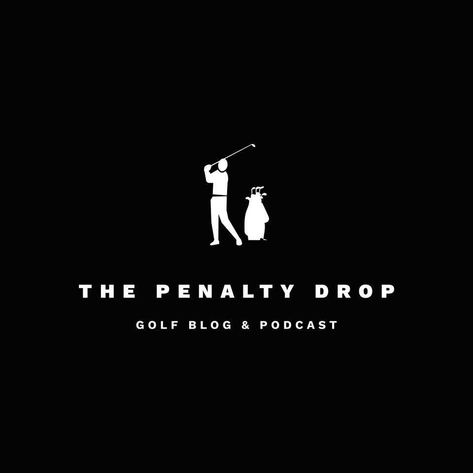 The Penalty Drop Golf Blog & Podcast