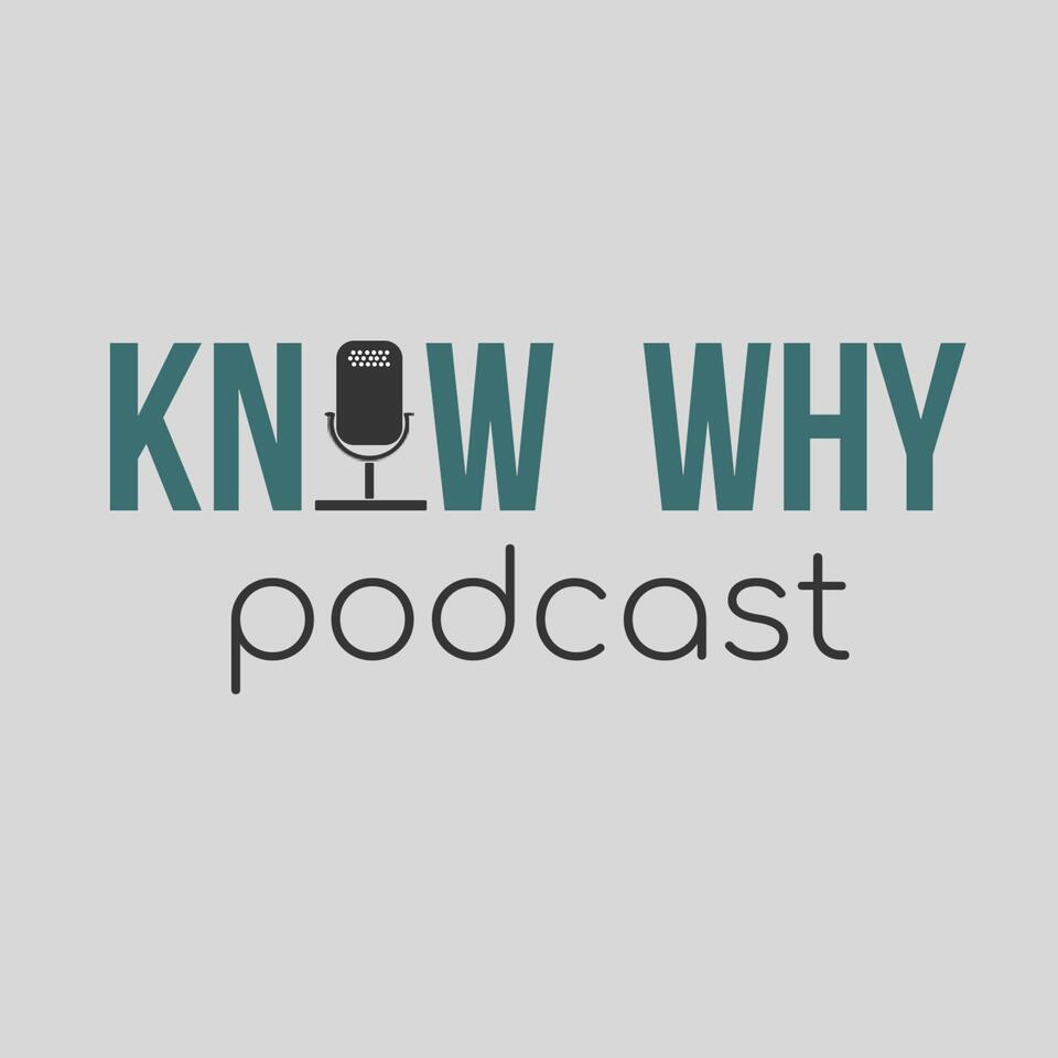 Know Why Podcast