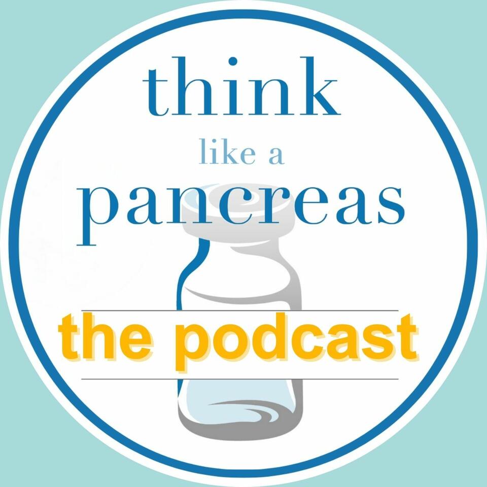 Think Like A Pancreas...The Podcast!