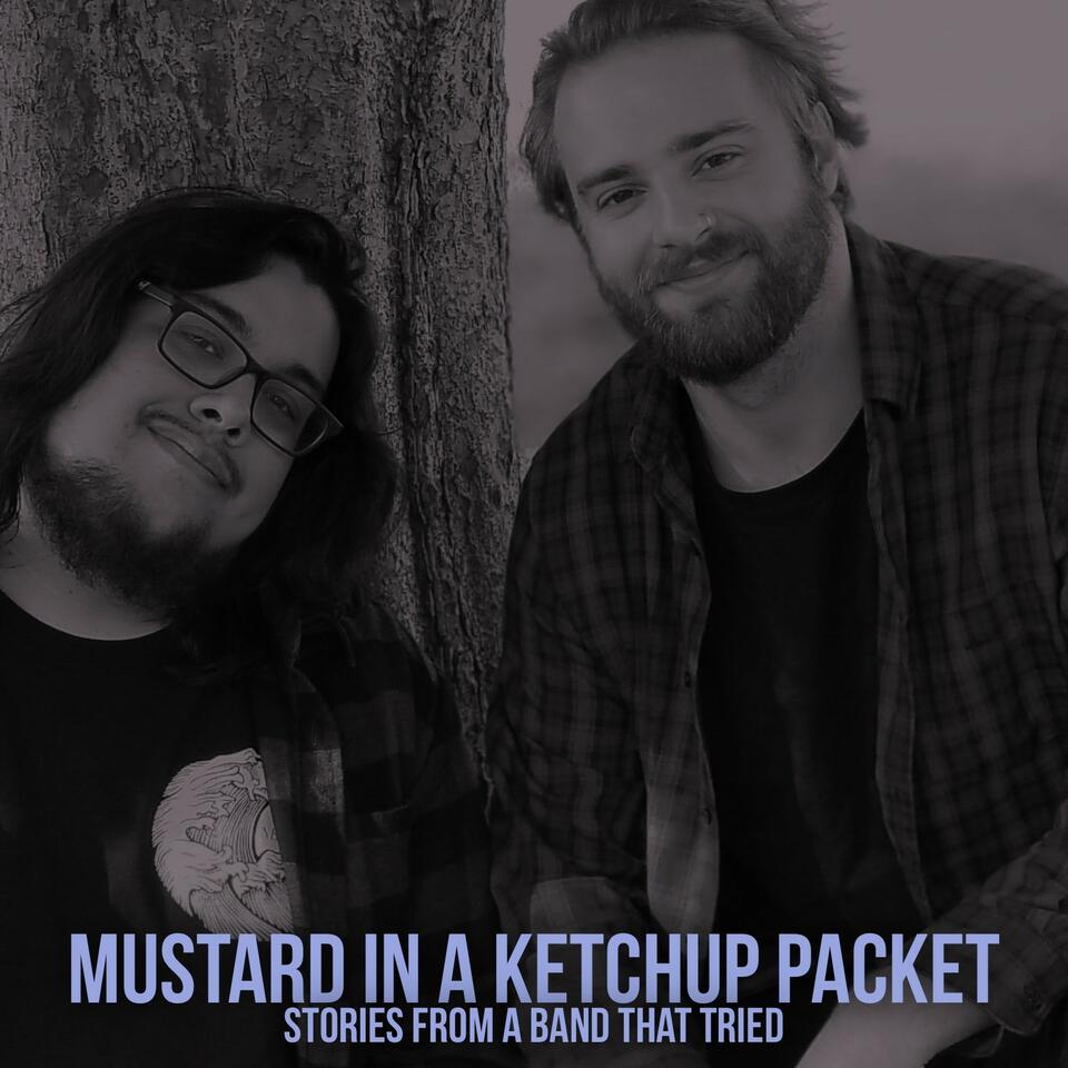 Mustard In A Ketchup Packet: Stories From A Band That Tried