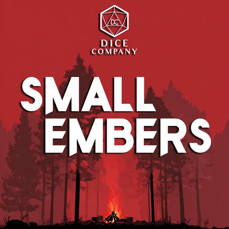 Dice Company: Small Embers - A Cinematic D&D Actual Play