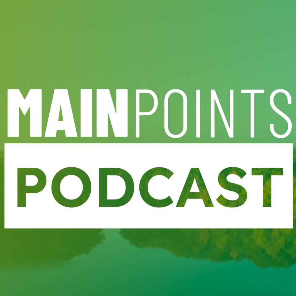 Main Points Podcast