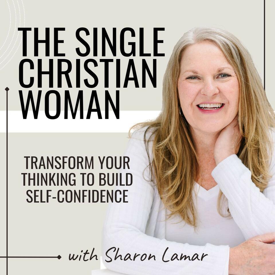 The Single Christian Woman Self Confidence Connect With God