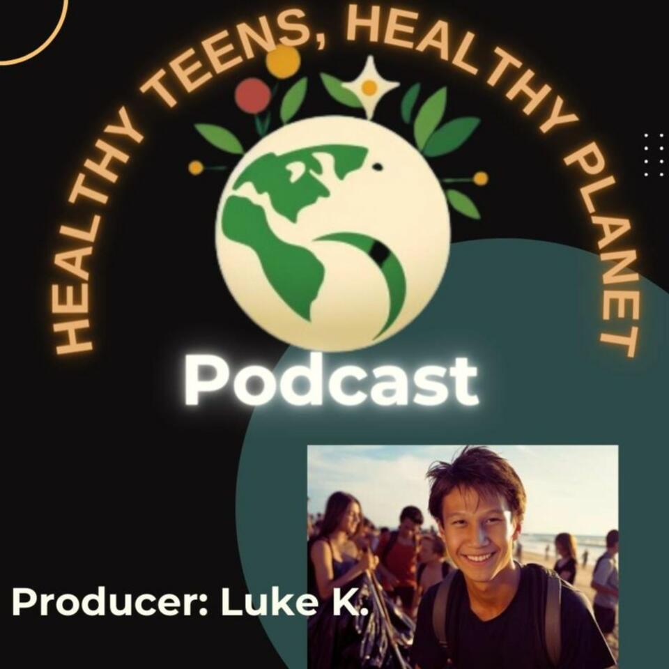 Healthy Teens, Healthy Planet - Teens Inspiring Teens