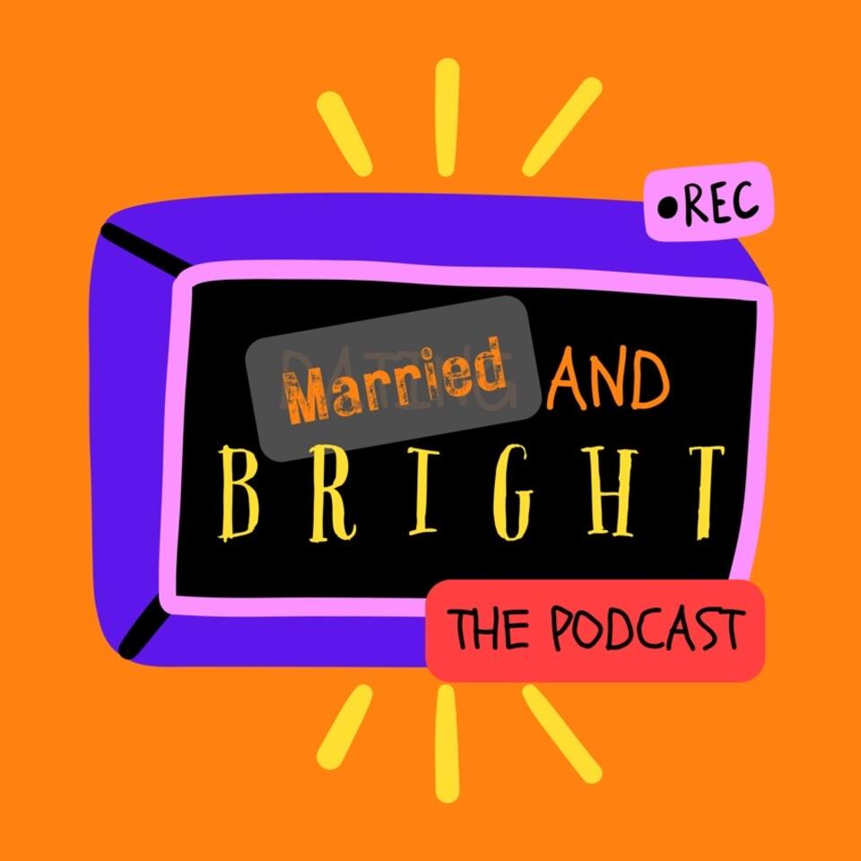 Married and BRIGHT