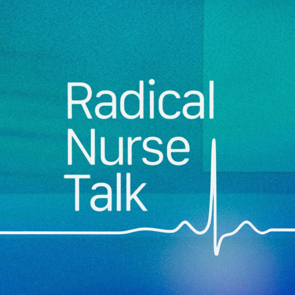 Radical Nurse Talk