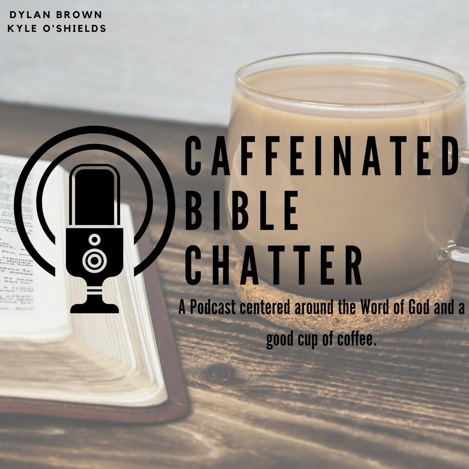 Caffeinated Bible Chatter