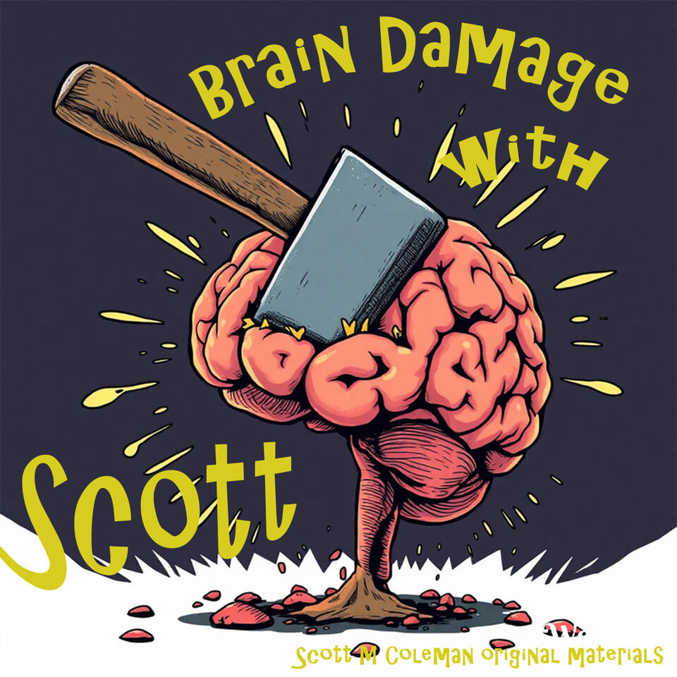 Brain Damage with Scott