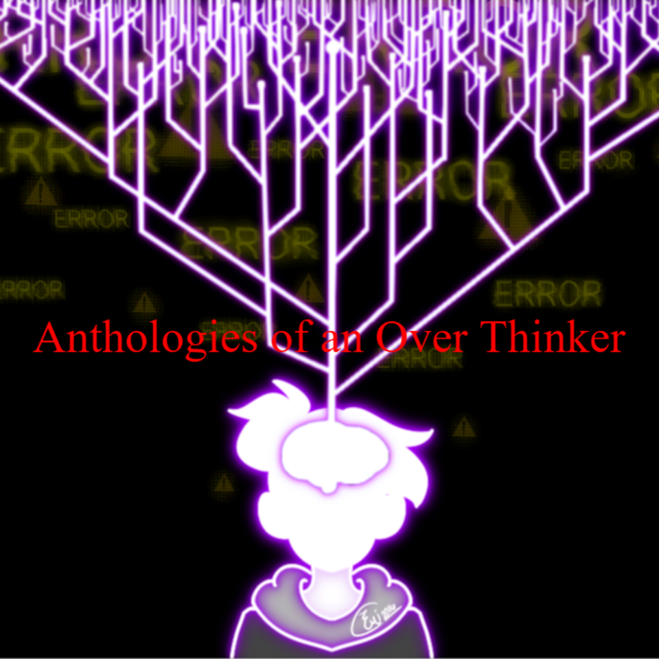 Anthologies of an Over Thinker Podcast