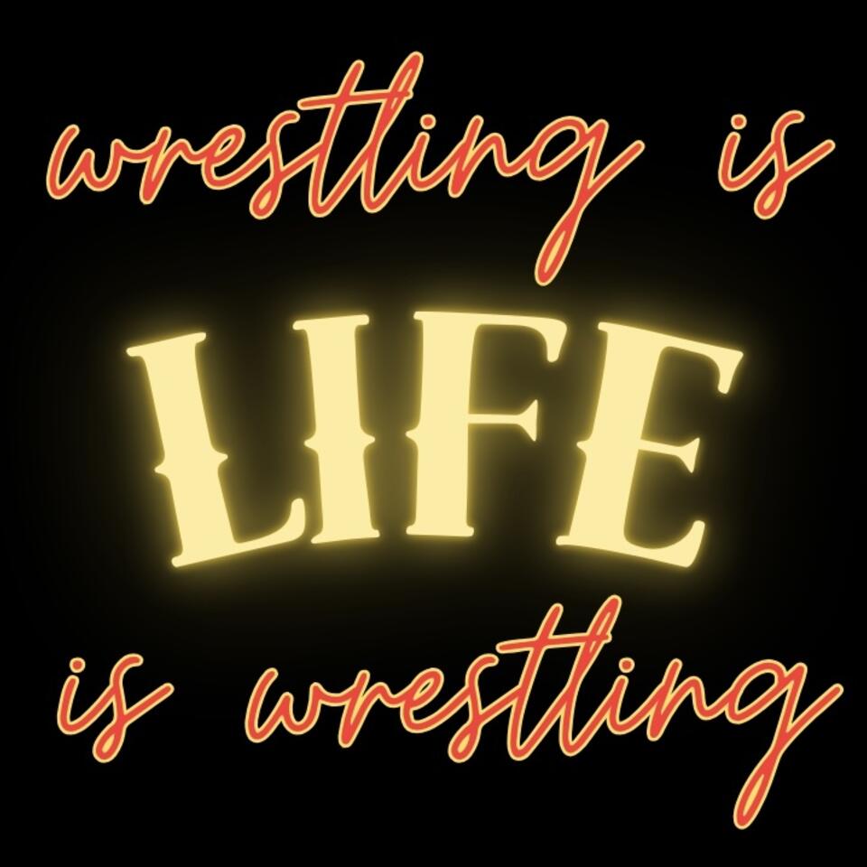 Wrestling is Life is Wrestling with Cody Deaner