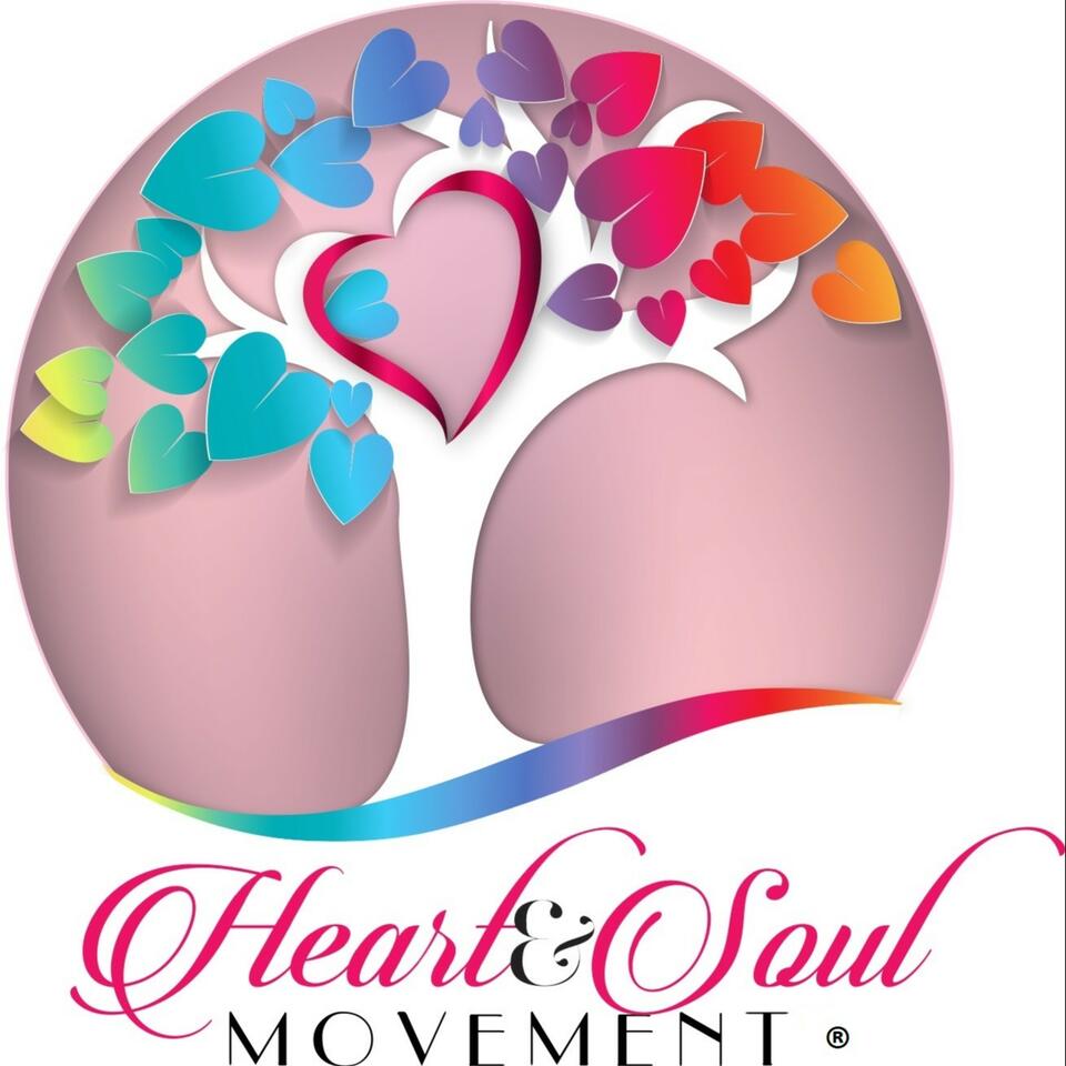 The Heart & Soul Movement®️’s Podcast