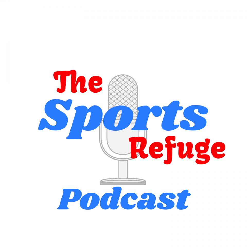 The Sports Refuge Podcast