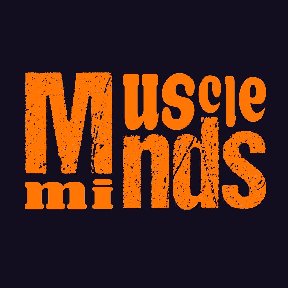 Muscle Minds Podcast