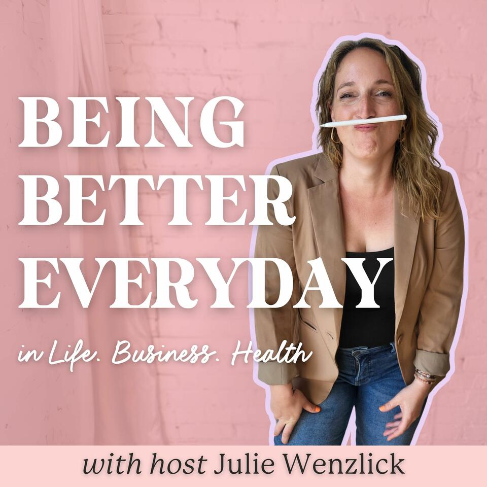 Being Better Everyday Podcast
