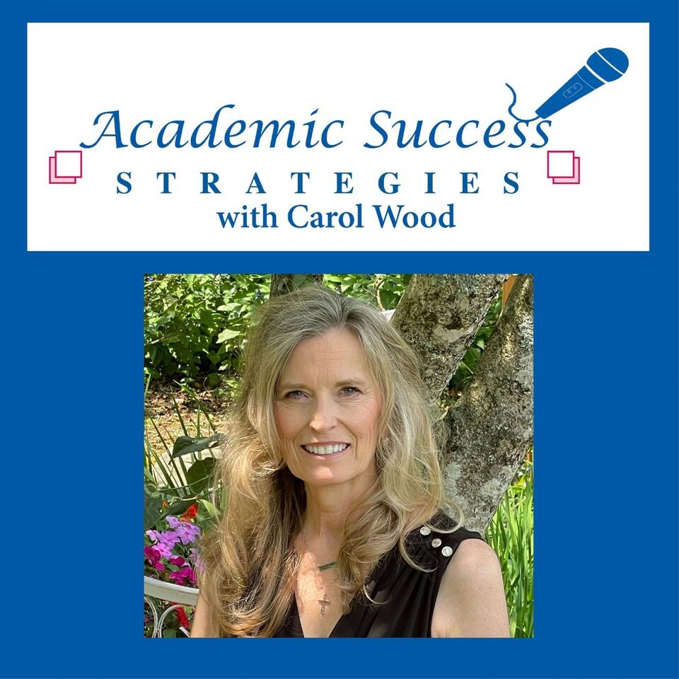 The Academic Success Strategies Podcast by Carol Wood