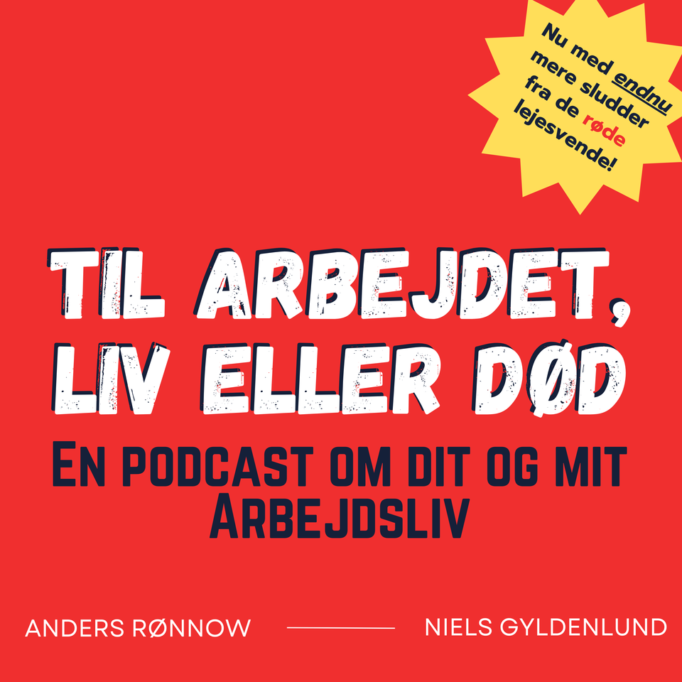 Til arbejdet, liv eller død - en podcast om dit og mit arbejdsliv.