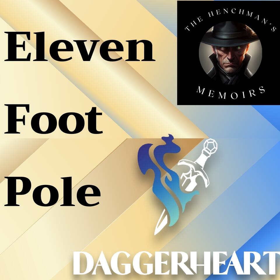 Mighty Deeds / Eleven Foot Pole / Henchman’s Memoirs