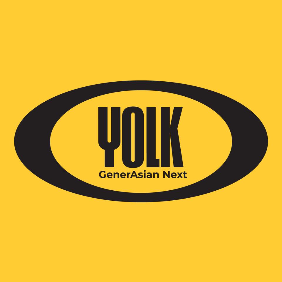 The OG YOLK GenerAsian Next Podcast