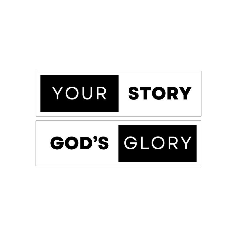 Your Story, God’s Glory