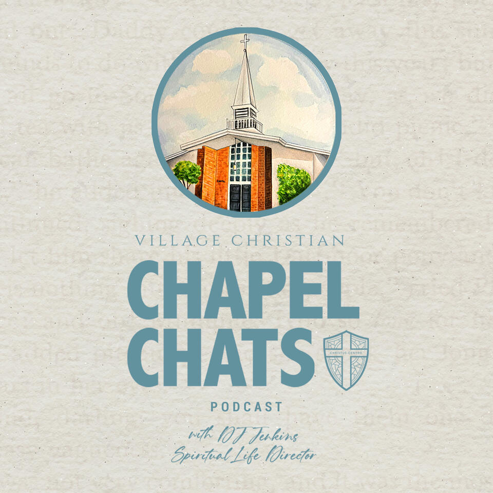 Chapel Chats at Village Christian School