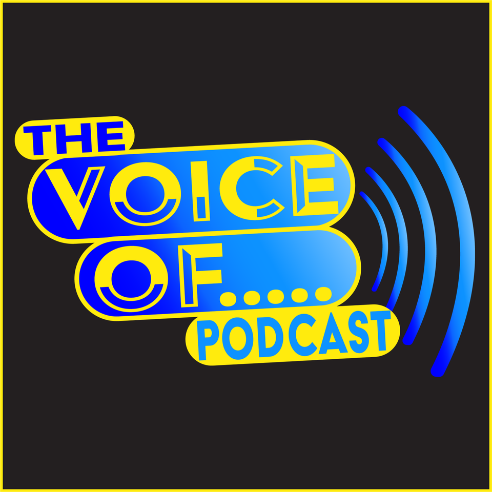 The Voice Of..... : A Voice Over Podcast