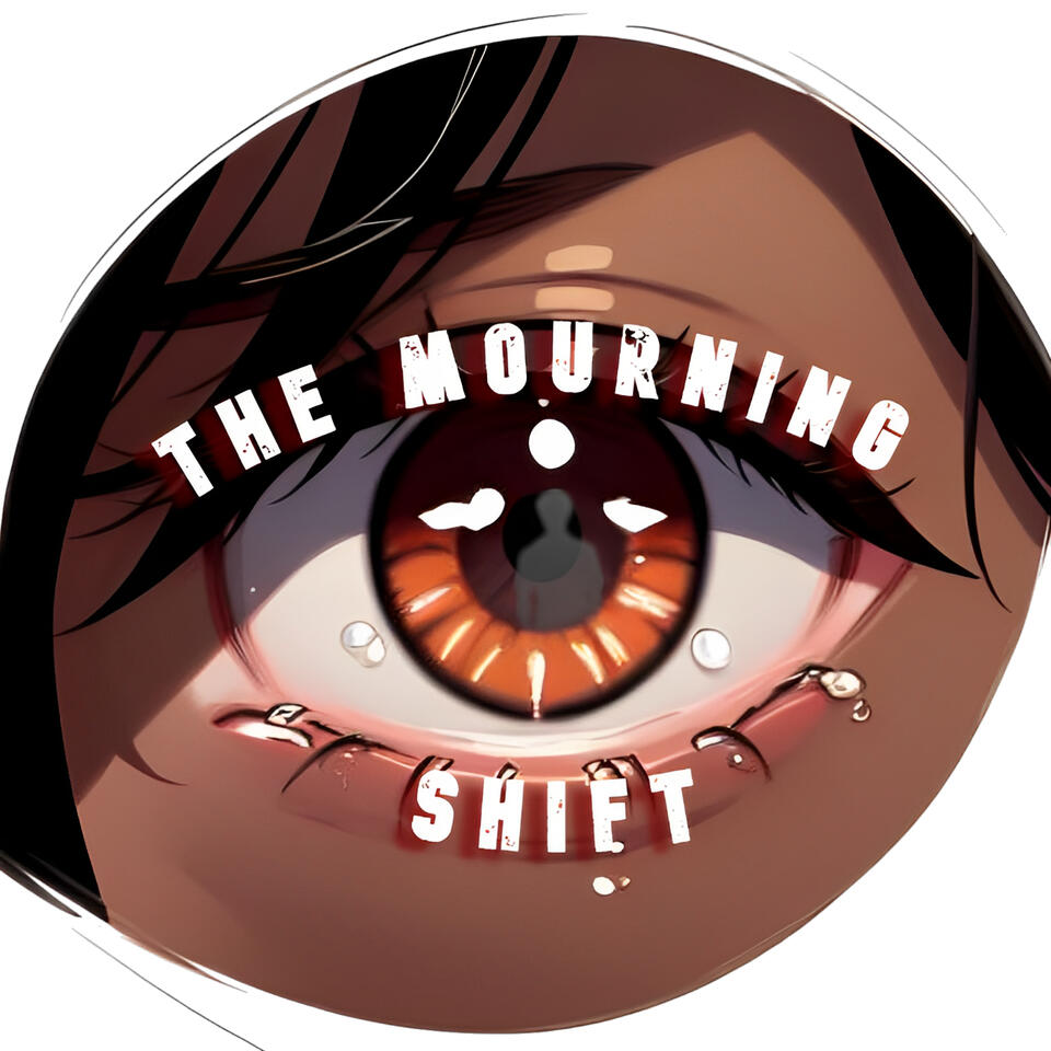 The Mourning Shift
