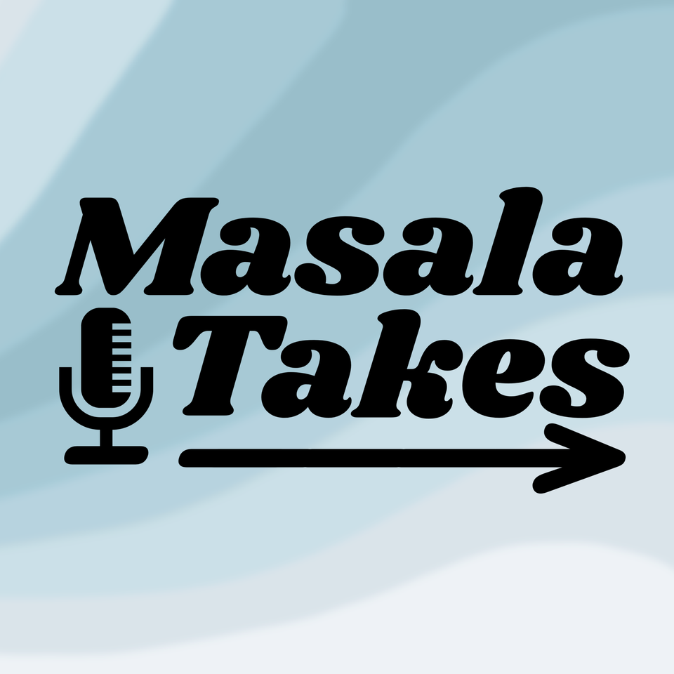 Masala Takes